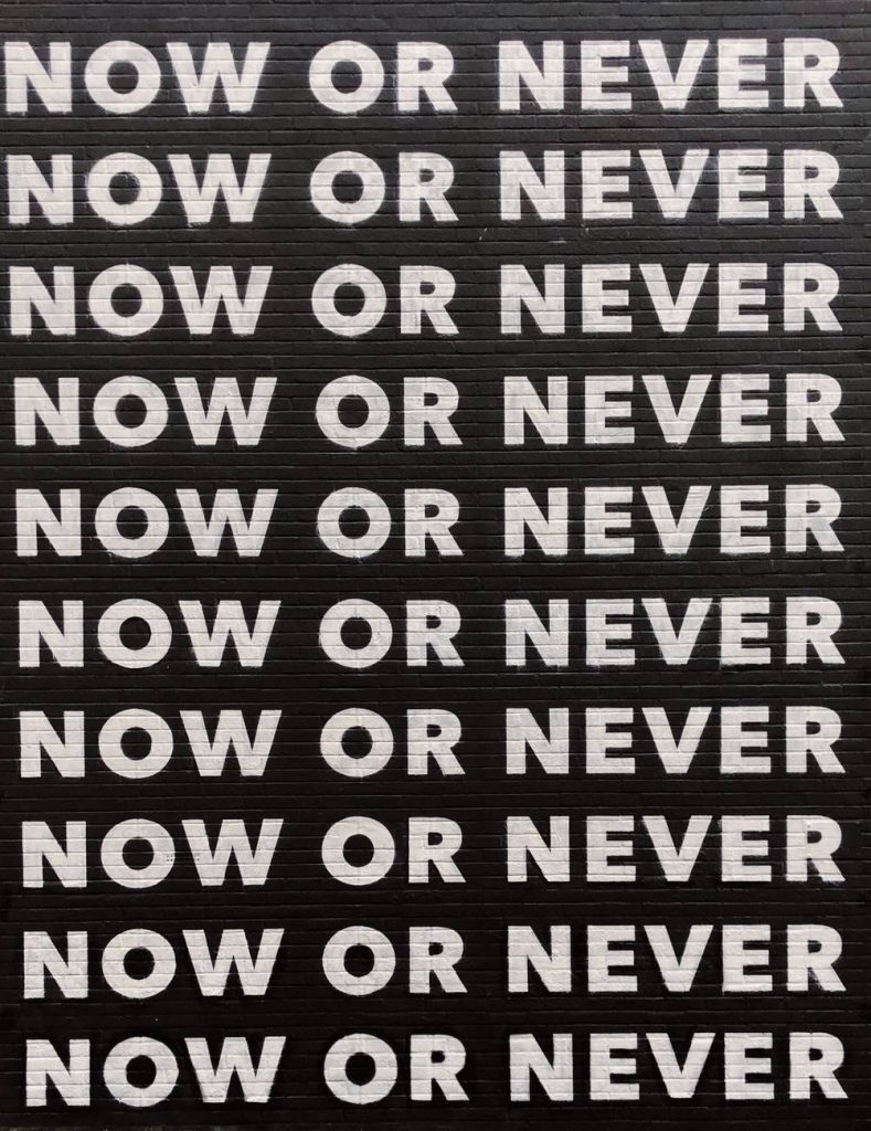 now or never quote
